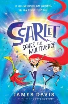 SCARLET 02 SAVES THE MULTIVERSE | 9780008653644 | JAMES DAVIS