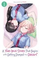 A YURI LOVE STORY THAT BEGINS WITH GETTING DUMPED IN A DREAM VOL. 1 | 9798895615355 | HIJIKI