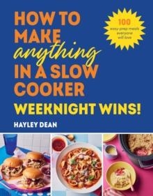 HOW TO MAKE ANYTHING IN A SLOW COOKER | 9781529940053 | HAYLEY DEAN