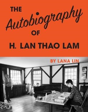 THE AUTOBIOGRAPHY OF H. LAN THAO LAM | 9781948980296 | LANA LIN