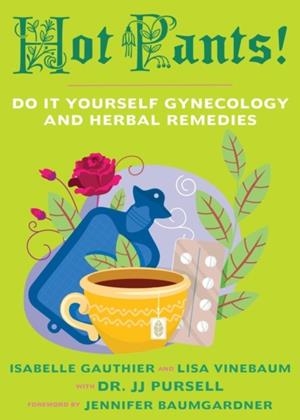 HOT PANTS (3RD EDITION) : DO IT YOURSELF GYNECOLOGY | 9781648416002 | ISABELLE GAUTHIER, LISA VINEBAUM AND JJ PURSELL