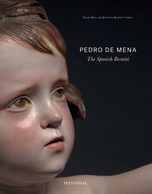 PEDRO DE MENA : THE SPANISH BERNINI | 9789492677914 | BRAY, XAVIER/ ROMERO TORRES, JOSÉ LUIS