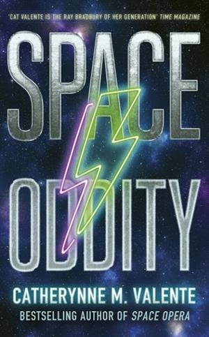 SPACE ODDITY | 9781472160010 | CATHERYNNE M. VALENTE