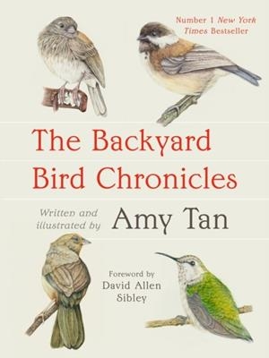 THE BACKYARD BIRD CHRONICLES | 9781472160577 | AMY TAN