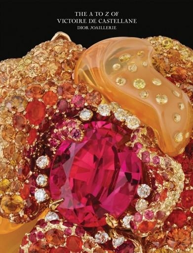 DIOR JOAILLERIE: THE DICTIONARY OF VICTOIRE DE CASTELLANE | 9780847863365 | VICTOIRE DE CASTELLANE, OLIVIER GABET