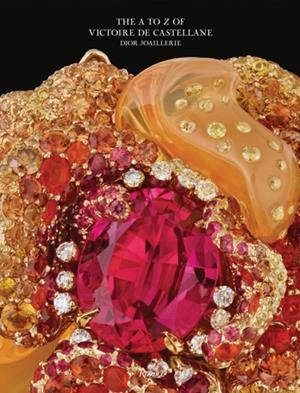 DIOR JOAILLERIE: THE DICTIONARY OF VICTOIRE DE CASTELLANE | 9780847863365 | VICTOIRE DE CASTELLANE, OLIVIER GABET