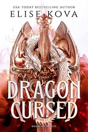 DRAGON CURSED | 9781399740036 | ELISE KOVA