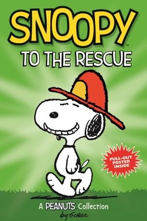 SNOOPY TO THE RESCUE | 9781449482060 | CHARLES MONROE SCHULZ