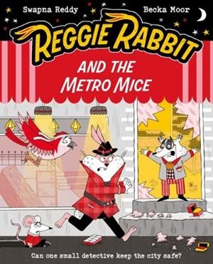 REGGIE RABBIT & THE METRO MICE | 9780192788375 | SWAPNA HADDOW OXFORD EDITOR SWAPNA REDDY