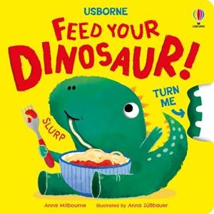 FEED YOUR DINOSAUR! | 9781835409145 | ANNA MILBOURNE