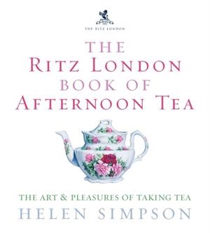 THE RITZ LONDON BOOK OF AFTERNOON TEA | 9780091909949 | HELEN SIMPSON