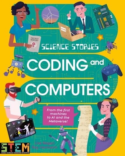 SCIENCE STORIES CODING & COMPUTERS | 9781398843011 | LISA REGAN