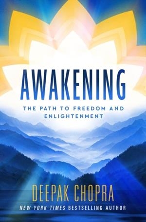 AWAKENING : THE PATH TO FREEDOM AND ENLIGHTENMENT | 9781846047329 | DR DEEPAK CHOPRA