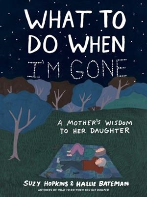 WHAT TO DO WHEN I'M GONE | 9781526638830 | SUZY HOPKINS