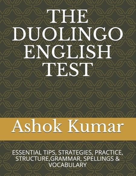 THE DUOLINGO ENGLISH TEST | 9798657659993 | ASHOK KUMAR