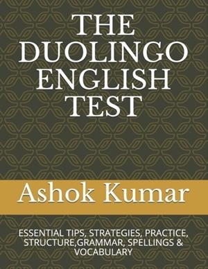 THE DUOLINGO ENGLISH TEST | 9798657659993 | ASHOK KUMAR