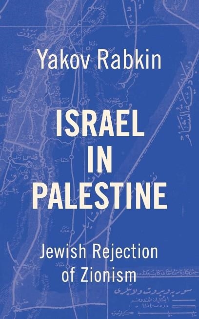 ISRAEL IN PALESTINE | 9798991655293 | YAKOV M. RABKIN