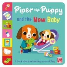 FIRST EXPERIENCES: PIPER THE PUPPY AND THE NEW BABY | 9781526384331 | PAT-A-CAKE