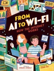 FROM AI TO WI FI: HOW THE INTERNET WORKS | 9781800787988 | CRAIG STEELE
