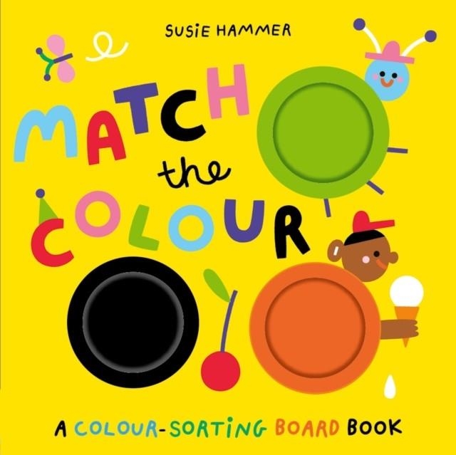 MATCH THE COLOUR: A COLOUR-SORTING BOARD BOOK | 9781800788572 | RUTH SYMONS