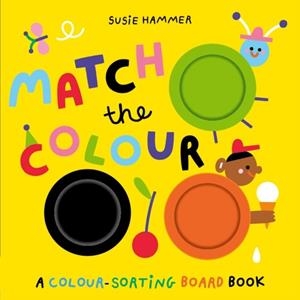 MATCH THE COLOUR: A COLOUR-SORTING BOARD BOOK | 9781800788572 | RUTH SYMONS