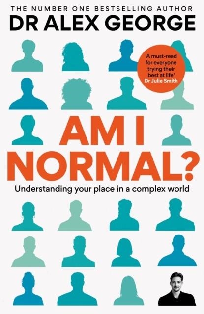 AM I NORMAL? : UNDERSTANDING YOUR PLACE IN A COMPLEX WORLD | 9781783256396 | DR ALEX GEORGE
