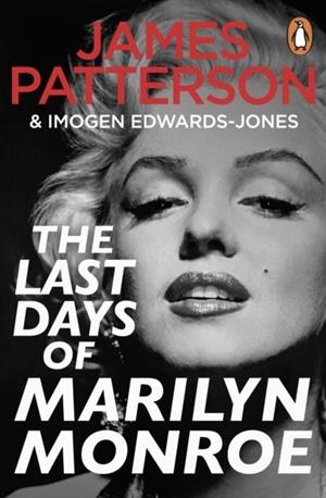 THE LAST DAYS OF MARILYN MONROE | 9781804949566 | JAMES PATTERSON AND IMOGEN EDWARD-JONES