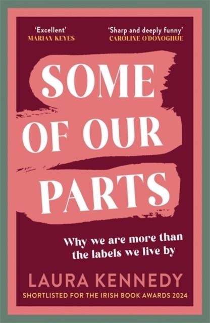 SOME OF OUR PARTS : WHY WE ARE MORE THAN THE LABELS WE LIVE | 9781804186794 | LAURA KENNEDY