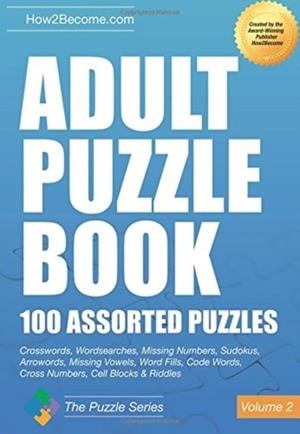 ADULT PUZZLE BOOK:100 ASSORTED PUZZLES VOL. 2 | 9781912370184 | HOW2BECOME