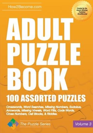 ADULT PUZZLE BOOK: 100 ASSORTED PUZZLES - VOLUME 3 | 9781912370276 | HOW2BECOME