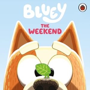 BLUEY THE WEEKEND | 9780241780657 | BLUEY