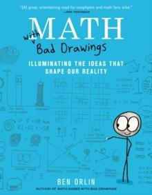MATH WITH BAD DRAWINGS : ILLUMINATING THE IDEAS THAT SHAPE OUR REALITY | 9780316509046 | BEN ORLIN