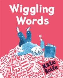WIGGLING WORDS | 9781035019717 | KATE ROLFE