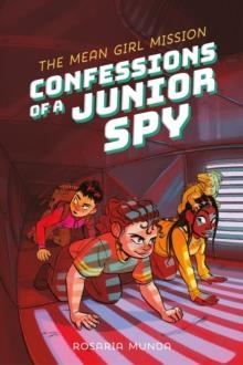 CONFESSIONS OF A JUNIOR SPY 02: THE MEAN GIRL MISSION | 9781250363831 | ROSARIA MUNDA