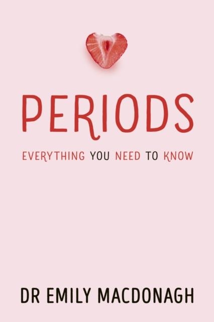 PERIODS: EVERYTHING YOU NEED TO KNOW | 9780702323539 | DR EMILY MACDONAGHS