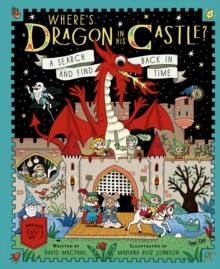 WHERE'S THE DRAGON IN HIS CASTLE? | 9781917366243 | DAVID MACPHAIL