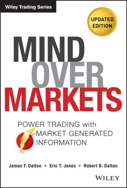 MIND OVER MARKETS | 9781118531730 | JAMES F. DALTON ERIC T. JONES ROBERT B. DALTON