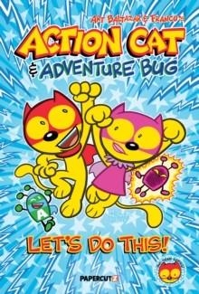 ACTION CAT AND ADVENTURE BUG 01: LET'S DO THIS | 9781545824566 | ART BALTAZAR