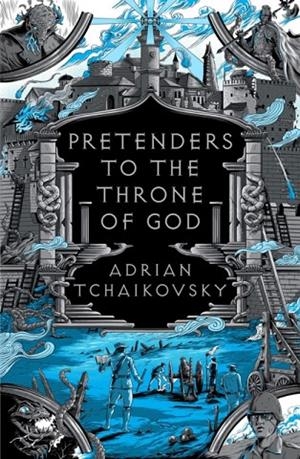 PRETENDERS TO THE THRONE OF GOD | 9781035914975 | ADRIAN TCHAIKOVSKY