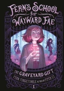 FERN'S SCHOOL FOR WAYWARD FAE 01: THE GRAVEYARD GIFT | 9798217120772 | FERN FORGETTABLE; PIPER C.J.