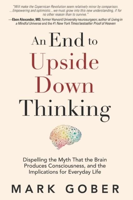 AN END TO UPSIDE DOWN THINKING | 9781960583369 | MARK GOBER
