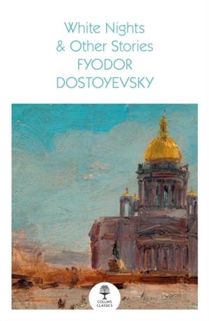WHITE NIGHTS & OTHER STORIES | 9780008802516 | FYODOR DOSTOYEVSKY
