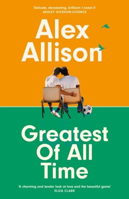 GREATEST OF ALL TIME | 9780349704531 | ALEX ALLISON