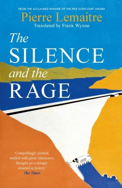 SILENCE AND THE RAGE, THE: THE EPIC AND COMPELLING SECOND NOVEL IN 'THE GLORIOUS YEARS' SERIES | 9781035412693 | PIERRE LEMAITRE