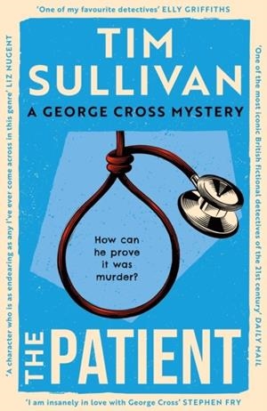 PATIENT, THE: THE BRILLIANTLY TWISTY MYSTERY WITH THE UNFORGETTABLE DETECTIVE IN 2026 | 9781035921355 | TIM SULLIVAN