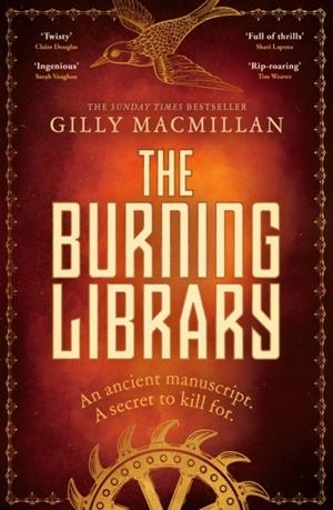 BURNING LIBRARY, THE: 'A BREAKNECK THRILLER...IF YOU ENJOYED THE DA VINCI CODE YOU'LL LOVE THIS!' HARRIET TYCE | 9781399828444 | GILLY MACMILLAN