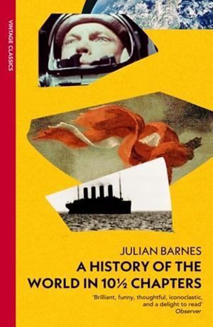 HISTORY OF THE WORLD IN 10 1/2 CHAPTERS, A | 9781529972320 | JULIAN BARNES