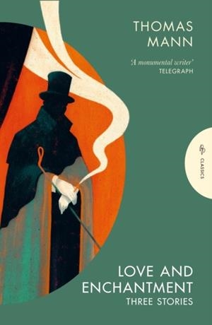 LOVE AND ENCHANTMENT: THREE STORIES | 9781805332701 | THOMAS MANN