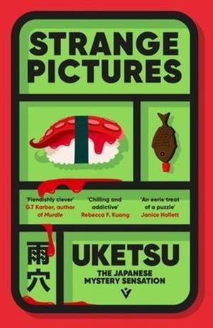 STRANGE PICTURES: THE CHILLING JAPANESE MYSTERY SENSATION | 9781805335610 | UKETSU