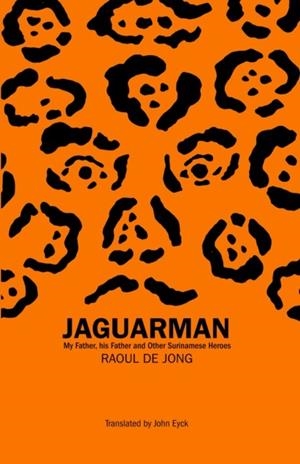 JAGUARMAN | 9781913109547 | RAOUL DE JONG
